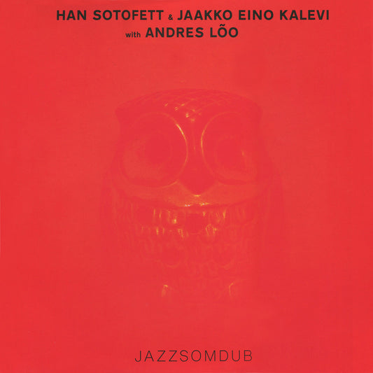 Han Sotofett & Jaakko Eino Kalevi With Andres Lõo – Jazzsomdub