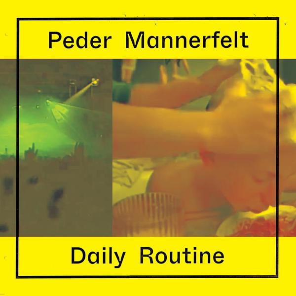 Peder Mannerfelt - Daily Routine